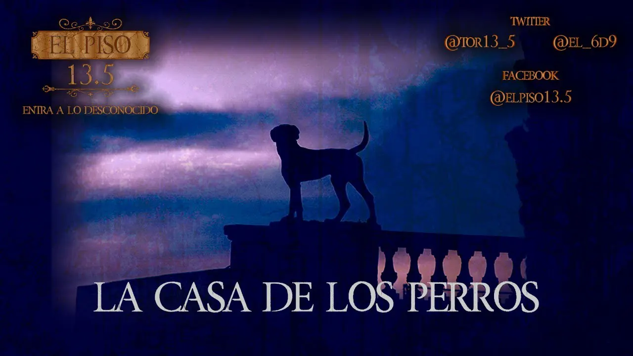 La leyenda de "La Casa de los Perros"